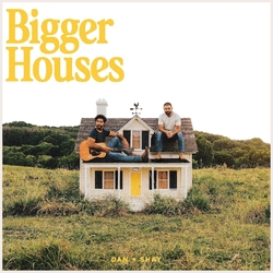 Dan + Shay Bigger Houses VINYL LP