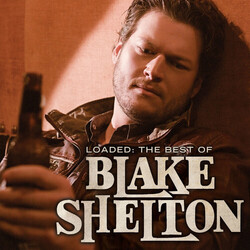 Blake Shelton Loaded: Best Of Blake Shelton VINYL LP