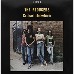 Reducers Cruise To Nowhere VINYL LP
