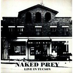 Naked Prey Live In Tucson VINYL LP