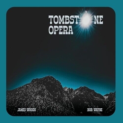 James & Bob Wayne Woods Tombstone Opera VINYL LP