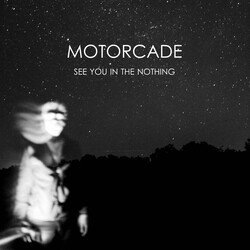 Motorcade (2) See You In The Nothing VINYL LP