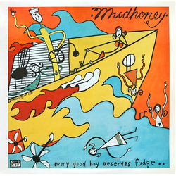 Mudhoney Every Good Boy Deserves Fudge VINYL LP