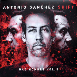 Antonio Sanchez (2) Shift (Bad Hombre Vol.II) VINYL 2 LP