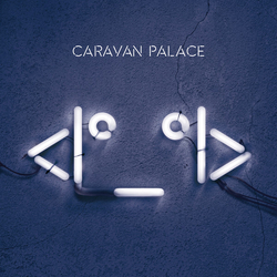 Caravan Palace Aka Robot Face (2 LP/180G) VINYL LP