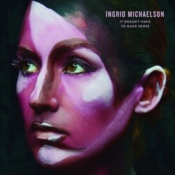 Ingrid Michaelson It Doesn'T Have To Make Sense Vinyl LP