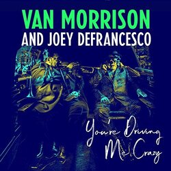 Van & Joey Defrancesco Morrison You'Re Driving Me Crazy (2 LP/140G/Dl Code) VINYL LP