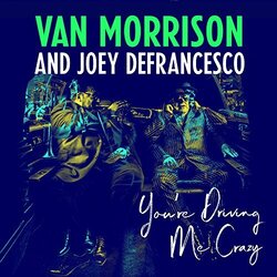 Van & Joey Defrancesco Morrison You'Re Driving Me Crazy (2 LP/140G/Dl Code) Vinyl LP