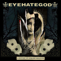 EyeHateGod A History Of Nomadic Behavior Multi Vinyl LP/CD
