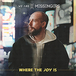 We Are Messengers Where The Joy Is VINYL LP