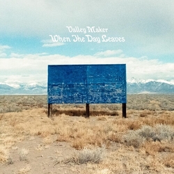 Valley Maker When The Day Leaves VINYL LP