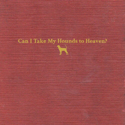 Tyler Childers Can I Take My Hounds To Heaven? Vinyl 3 LP