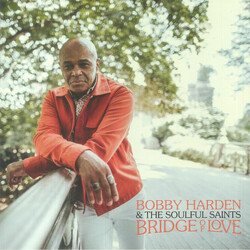Bobby Harden / The Soulful Saints Bridge Of Love