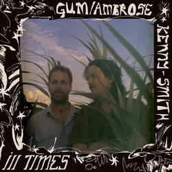 Gum; Ambrose Kenny-Smith Ill Times RECYCLED VINYL LP