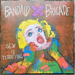 Bandaid Brigade Sex Is Terrifying VINYL LP