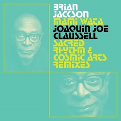 Brian Jackson Mami Wata - Joaquin Joe Claussell Sacred Rhythm & Cosmic Arts Remixes 2 VINYL LP