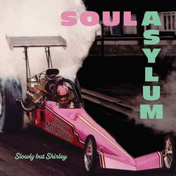Soul Asylum Slowly But Shirley VINYL LP