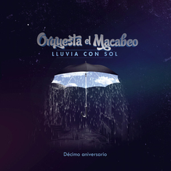 Orquesta El Macabeo Lluvia Con Sol DECIMO ANIVERSARIO VINYL LP