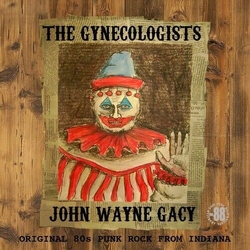 Gynecologists John Wayne Gacy: Original 80S Punk Rock From Indiana VINYL LP