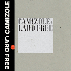 Camizole ; Lard Free Camizole + Lard Free Vinyl LP