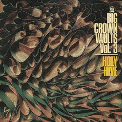 Holy Hive Big Crown Vaults Vol. 3 - Holy Hive VINYL LP