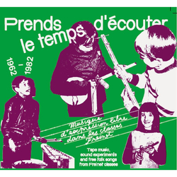 Various Artists Prends Le Temps D'Ecouter - Tape Music Sound Experiments & Free Folk Songs By Children VINYL LP