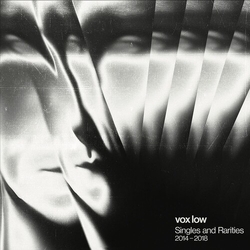 Vox Low Singles & Rarities: 2014 2018 VINYL LP