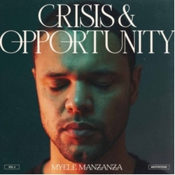 Myele Manzanza Crisis & Opportunity Vol.4 - Meditations VINYL LP