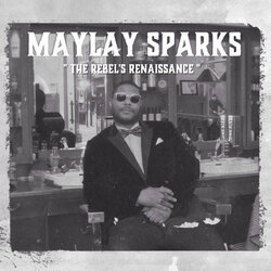 Maylay Sparks Rebel's Renaissance VINYL LP