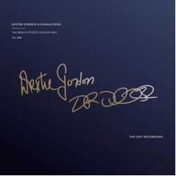 Dexter / Donald Byrd Gordon Berlin Studio Session 1963 THE LOST RECORDINGS VINYL LP