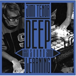 Jimi Tenor Deep Sound Learning (1993-2000)