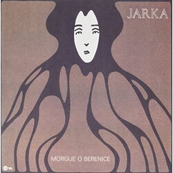 Jarka Morgue O Berenice LIMITED IMPORT VINYL LP