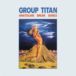 Group Titan Anatolian Break Dance VINYL LP