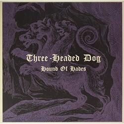 Three-Headed Dog Hound Of Hades VINYL LP