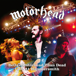 Motorhead Better Motorhead Than Dead (Live At Hammersmith) Vinyl LP