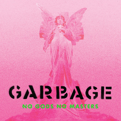 Garbage No Gods No Masters VINYL LP