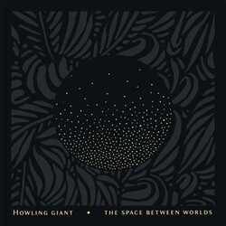 Howling Giant The Space Between Worlds Vinyl LP