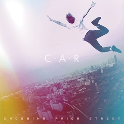 C.A.R. Crossing Prior Street VINYL LP