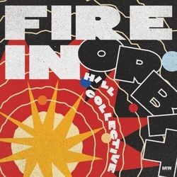 Hill Collective Fire In Orbit VINYL LP