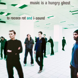 To Rococo Rot / I-Sound Music Is A Hungry Ghost Vinyl LP