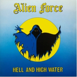 Alien Force Hell & High Water VINYL LP