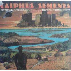 Caiphus Semenya Streams Today... Rivers Tomorrow VINYL LP