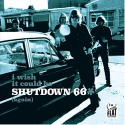 Shutdown 66 I Wish It Could Be Shutdown 66 AGAIN VINYL LP