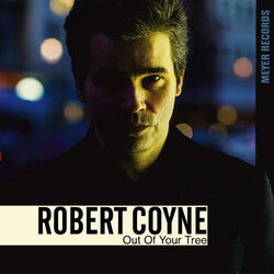 Robert Coyne Out Of Your Tree Vinyl LP