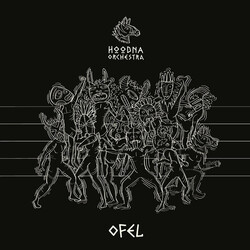Hoodna Orchestra Ofel VINYL LP