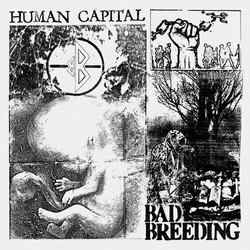 Bad Breeding Human Capital VINYL LP