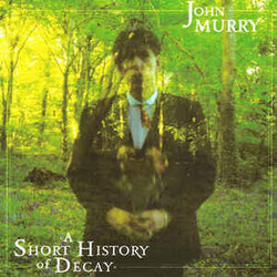 John Murry Short History Of Decay VINYL LP