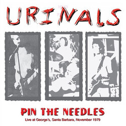 Urinals Pin The Needles: Live At George's Santa Barbara November 1979 Vinyl LP
