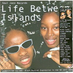 Various Life Between Islands (Soundsystem Culture: Black Musical Expression In The UK 1973-2006)