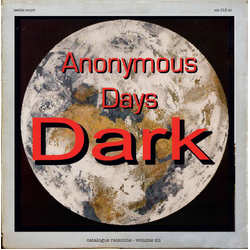 Dark Catalogue Raisonne: Vol. 12: Anonymous Days Part 1 VINYL LP